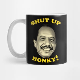 Shut Up Honky! Mug